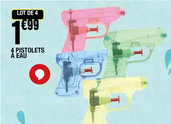La Foir'Fouille 4 PISTOLETS A EAU offre