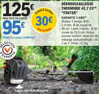 E.Leclerc Brico DÉBROUSSAILLEUSE THERMIQUE 42,7 CC (4) "FOXTER" offre