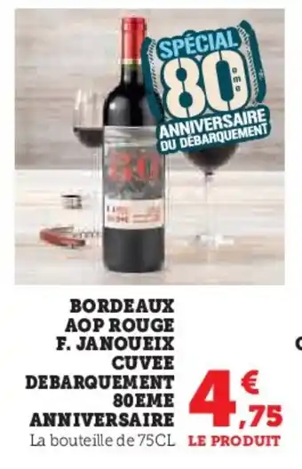 Hyper U BORDEAUX AOP ROUGE F. JANOUEIX CUVEE DEBARQUEMENT 80EME ANNIVERSAIRE offre