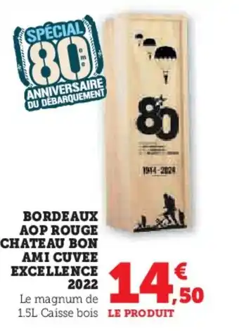 Hyper U BORDEAUX AOP ROUGE CHATEAU BON AMI CUVEE EXCELLENCE 2022 offre