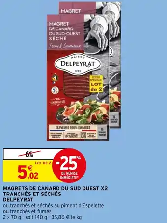 Intermarché Hyper MAGRETS DE CANARD DU SUD OUEST X2 TRANCHÉS ET SÉCHÉS DELPEYRAT offre