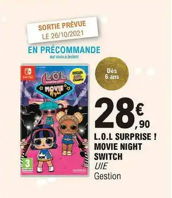 E.Leclerc L.o.l. Surprise ! Movie Night Switch Uie offre