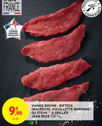 Intermarché Hyper VIANDE BOVINE: BIFTECK (MACREUSE, AIGUILLETTE BARONNE) OU STEAK ✶ À GRILLER JEAN ROZÉ offre