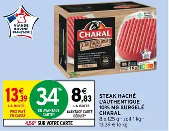 Intermarché Hyper STEAK HACHÉ L'AUTHENTIQUE 10% MG SURGELÉ CHARAL offre