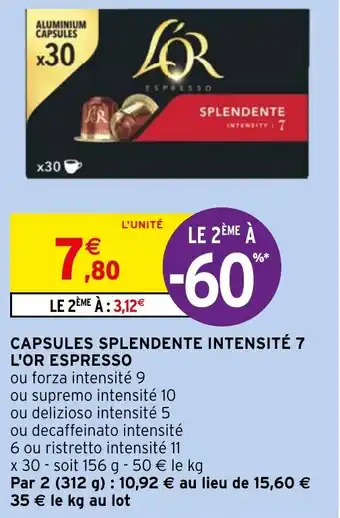 Intermarché Hyper CAPSULES SPLENDENTE INTENSITÉ 7 L'OR ESPRESSO offre