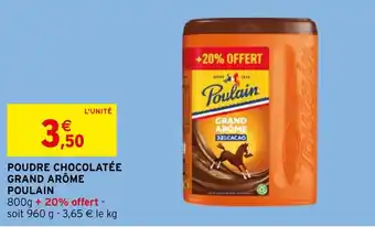 Intermarché Hyper POUDRE CHOCOLATÉE GRAND ARÔME POULAIN offre