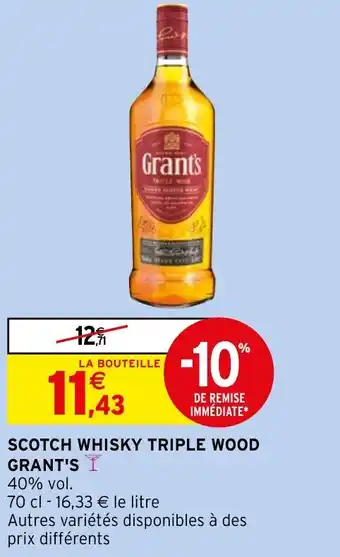 Intermarché Hyper SCOTCH WHISKY TRIPLE WOOD GRANT'S offre