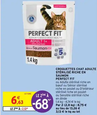 Intermarché Hyper CROQUETTES CHAT ADULTE STÉRILISÉ RICHE EN SAUMON PERFECT FIT offre