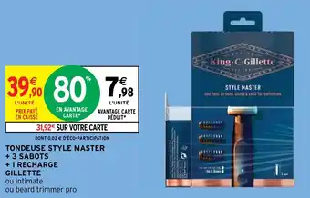 Intermarché Hyper TONDEUSE STYLE MASTER + 3 SABOTS + 1 RECHARGE GILLETTE offre