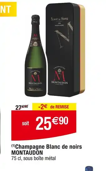 Cora x Carrefour MONTAUDON Champagne Blanc de noirs offre
