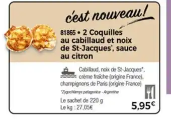Thiriet 2 Coquilles au cabillaud et noix de st-jacques, sauce au citron offre