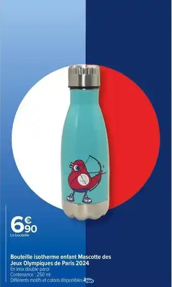 Carrefour Drive Bouteille isotherme enfant mascotte des jeux olympiques de paris 2024 offre