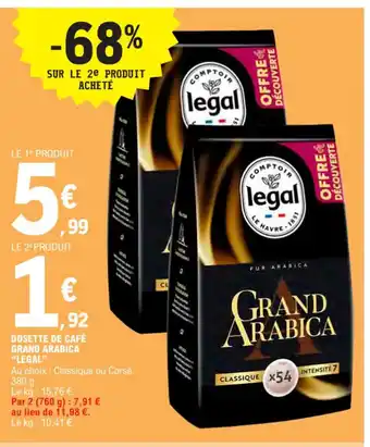 E.Leclerc DOSETTE DE CAFÉ GRAND ARABICA "LEGAL" offre