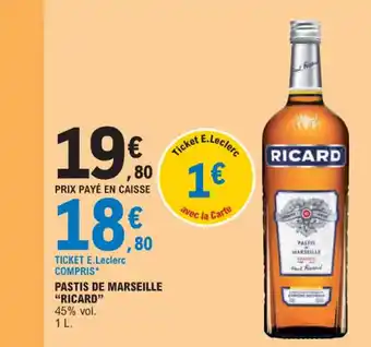 E.Leclerc PASTIS DE MARSEILLE "RICARD" 45% vol. offre