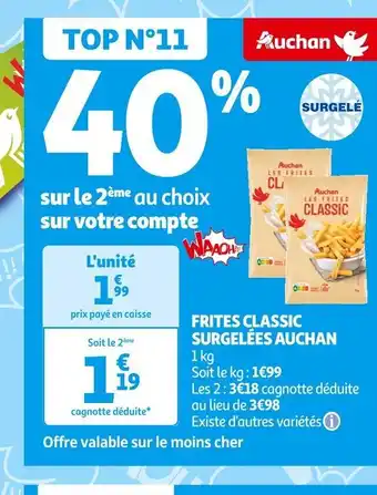 Auchan Supermarché FRITES CLASSIC SURGELÉES AUCHAN offre