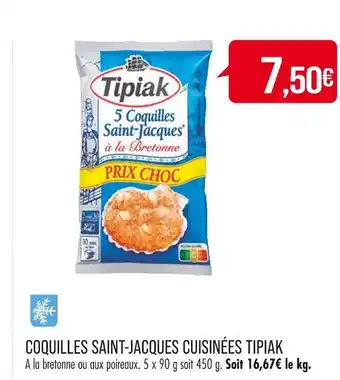 Match TIPIAK COQUILLES SAINT-JACQUES CUISINÉES offre