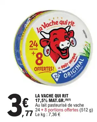 E.Leclerc LA VACHE QUI RIT 17,5% MAT.GR.(8)(1) offre