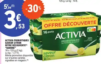 E.Leclerc ACTIVIA PROBIOTIQUES SAVEUR CITRON OFFRE DÉCOUVERTE(1) "DANONE" offre