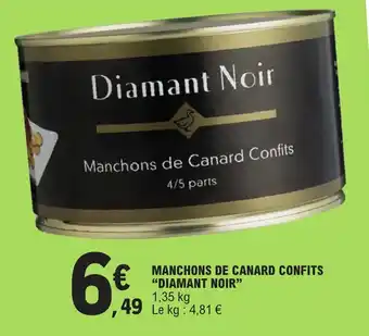 E.Leclerc MANCHONS DE CANARD CONFITS "DIAMANT NOIR" offre