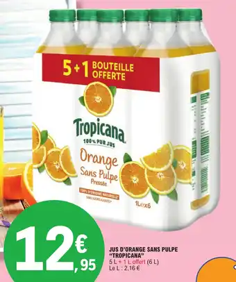 E.Leclerc JUS D'ORANGE SANS PULPE "TROPICANA" offre