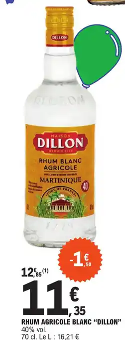 E.Leclerc RHUM AGRICOLE BLANC "DILLON" offre