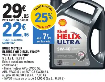 E.Leclerc HUILE MOTEUR ESSENCE OU DIESEL 5W40(1) "SHELL ULTRA PRO" offre