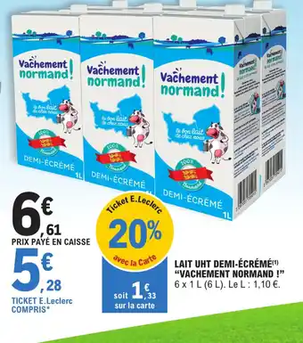 E.Leclerc LAIT UHT DEMI-ÉCRÉMÉ(1) "VACHEMENT NORMAND !" offre