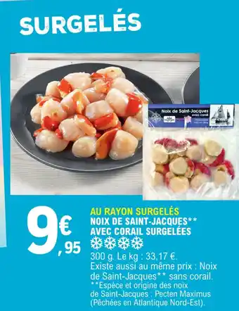 E.Leclerc AU RAYON SURGELÉS NOIX DE SAINT-JACQUES** AVEC CORAIL SURGELÉES offre