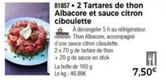 Thiriet 2 Tartares de thon Albacore et sauce citron ciboulette offre