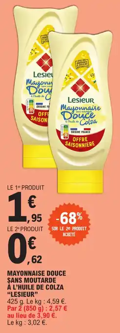 E.Leclerc MAYONNAISE DOUCE SANS MOUTARDE À L'HUILE DE COLZA "LESIEUR" offre