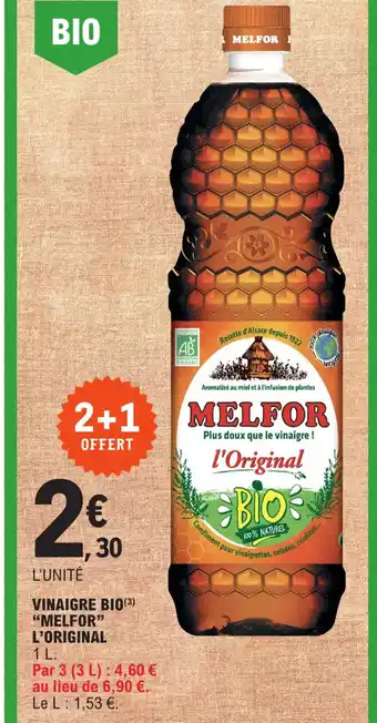 E.Leclerc VINAIGRE BIO(3) "MELFOR" L'ORIGINAL offre