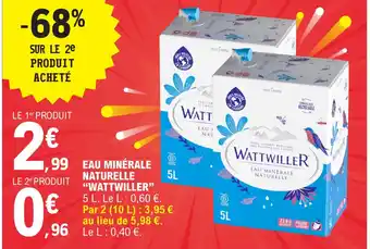 E.Leclerc EAU MINERALE NATURELLE "WATTWILLER" offre