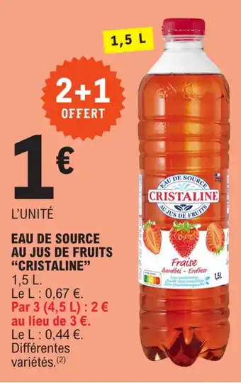 E.Leclerc EAU DE SOURCE AU JUS DE FRUITS "CRISTALINE" offre