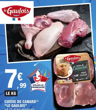 E.Leclerc CUISSE DE CANARD (¹) "LE GAULOIS" x4 offre