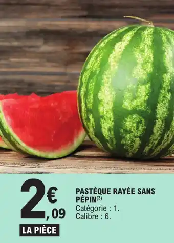 E.Leclerc PASTÈQUE RAYÉE SANS PÉPIN(3) offre