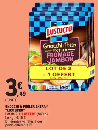 E.Leclerc GNOCCHI À PÔELER EXTRA(2) "LUSTUCRU❞ offre