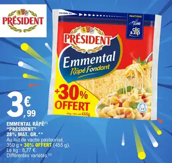 E.Leclerc EMMENTAL RAPÉ (1) "PRÉSIDENT" 28% MAT. GR.** offre