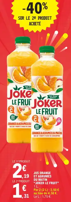 E.Leclerc JUS ORANGE ET AGRUMES DU MATIN "JOKER LE FRUIT" offre