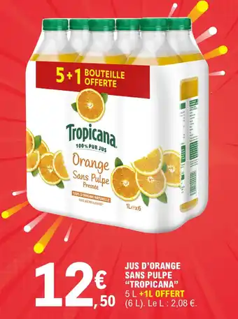 E.Leclerc JUS D'ORANGE SANS PULPE "TROPICANA" offre