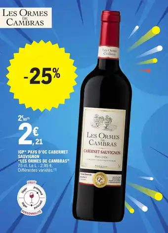 E.Leclerc IGP* PAYS D'OC CABERNET SAUVIGNON "LES ORMES DE CAMBRAS❞ offre