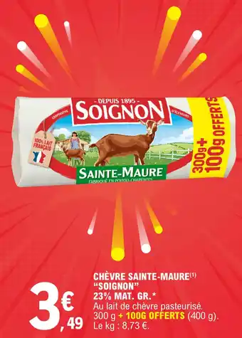 E.Leclerc CHÈVRE SAINTE-MAURE(1) "SOIGNON" 23% MAT. GR.* offre