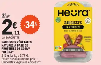 E.Leclerc SAUCISSES VÉGÉTALES NATURES À BASE DE PROTÉINES DE SOJA(5) "HEÜRA" offre