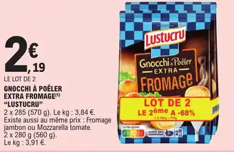 E.Leclerc GNOCCHI À POÊLER EXTRA FROMAGE(¹) "LUSTUCRU" offre