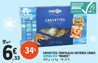 E.Leclerc CREVETTES TROPICALES ENTIÈRES CRUES SURGELÉES "MARÈS" offre