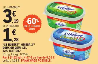 E.Leclerc ❝ST HUBERT" OMEGA 3(¹) DOUX OU DEMI-SEL 52% MAT.GR.* offre