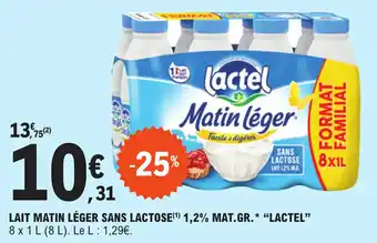 E.Leclerc LAIT MATIN LÉGER SANS LACTOSE (1) 1,2% MAT.GR.* "LACTEL" offre