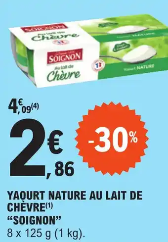 E.Leclerc YAOURT NATURE AU LAIT DE CHÈVRE (¹) "SOIGNON" offre