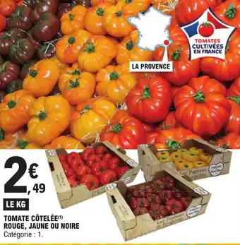 E.Leclerc TOMATE CÔTELÉE(1) ROUGE, JAUNE OU NOIRE offre