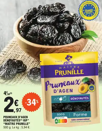 E.Leclerc PRUNEAUX D'AGEN DÉNOYAUTÉS(¹) IGP* "MAÎTRE PRUNILLE" offre