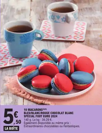 E.Leclerc 10 MACARONS (2)(5) BLEU/BLANC/ROUGE CHOCOLAT BLANC SPÉCIAL FOOT EURO 2024 offre